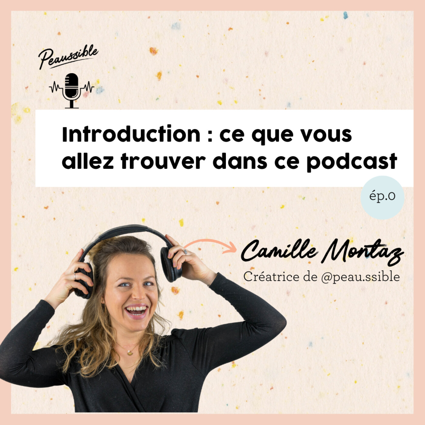 Peaussible - le podcast pour faire la paix avec sa peau