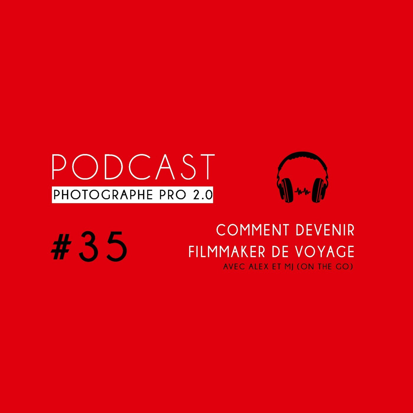 Pochette de l'épisode Comment vivre de la vidéo et de la photo de voyage ?