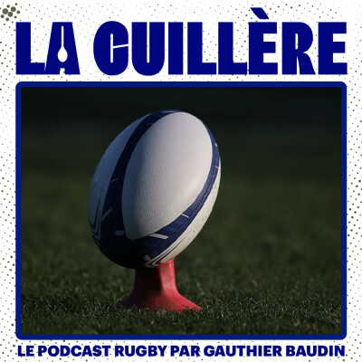 Louis Bielle-Biarrey nommé, le Championnat des Nations... Les infos rugby de la semaine du 21/11 - LA CUILLÈRE #2 cover
