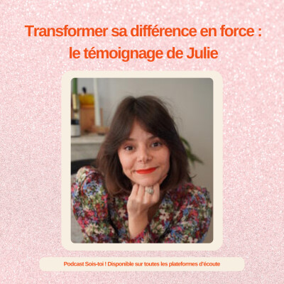 Transformer sa différence en force : le témoignage de Julie cover