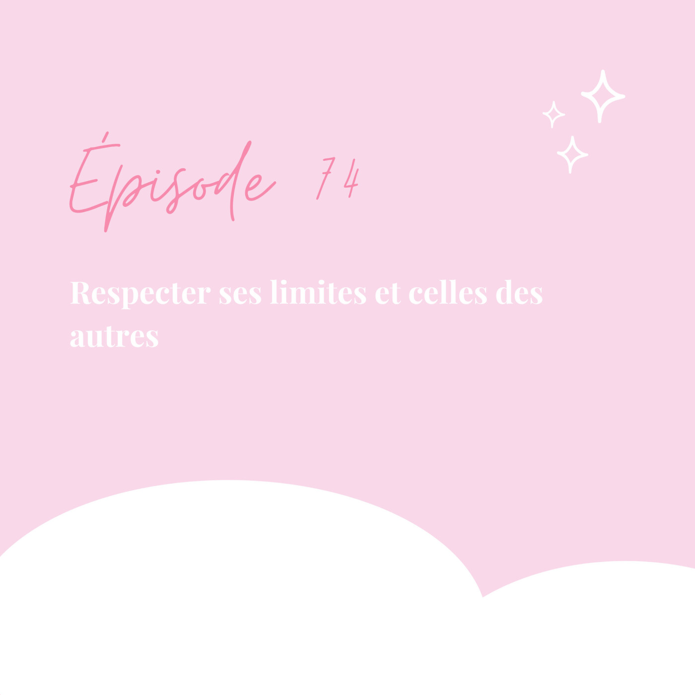 74. Respecter ses limites et celles des autres episode artwork