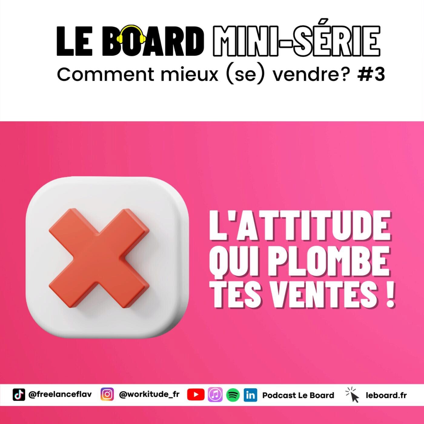 L'attitude qui plombe tes ventes !🔓 Savoir mieux (se) vendre - Mini-série - Episode 3