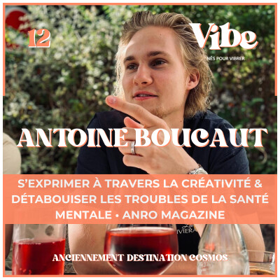 Antoine Boucaut • S'exprimer à travers la créativité et détabouiser les troubles de la santé mentale • ANRÒ Magazine cover