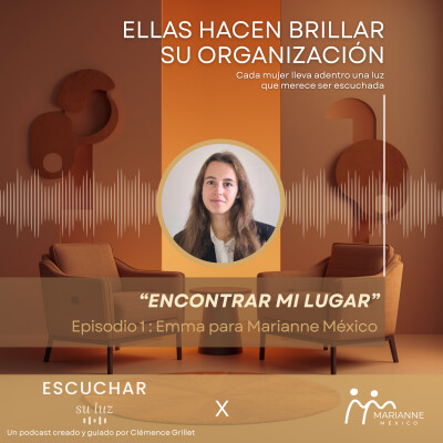 Ellas hacen brillar su organización : "Encontrar mi lugar" - Emma para Marianne México cover