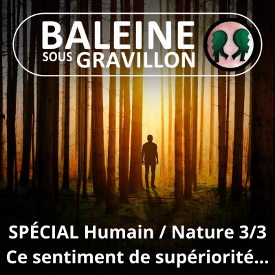 Et l'Humain divorça de la Nature... 3/3 : Ce tenace sentiment de supériorité... (Gilles Vervisch) cover