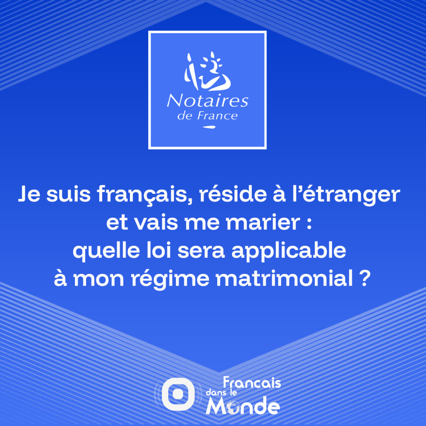 Je suis français, réside à l’étranger et vais me marier : quelle loi sera applicable à mon régime matrimonial ? episode artwork
