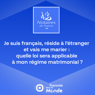 Je suis français, réside à l’étranger et vais me marier : quelle loi sera applicable à mon régime matrimonial ? cover