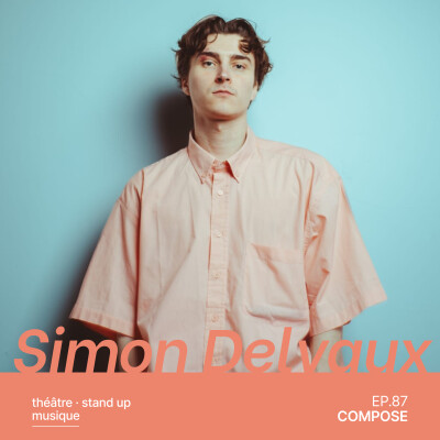 87. Simon Delvaux - "Si je veux être heureux, je dois être le plus possible sur scène" cover