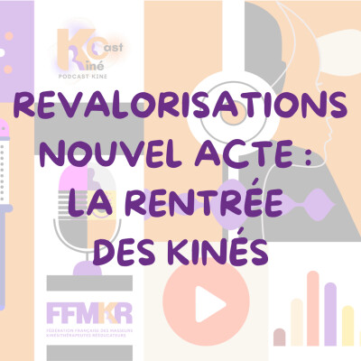 Revalorisations, nouvel acte : La rentrée des kinés cover