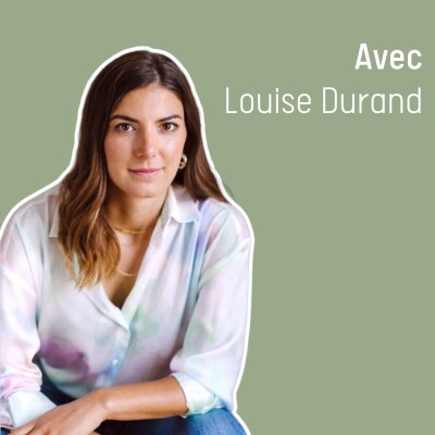 17 - " On impacte forcément des gens à notre échelle " avec Louise Durand cover