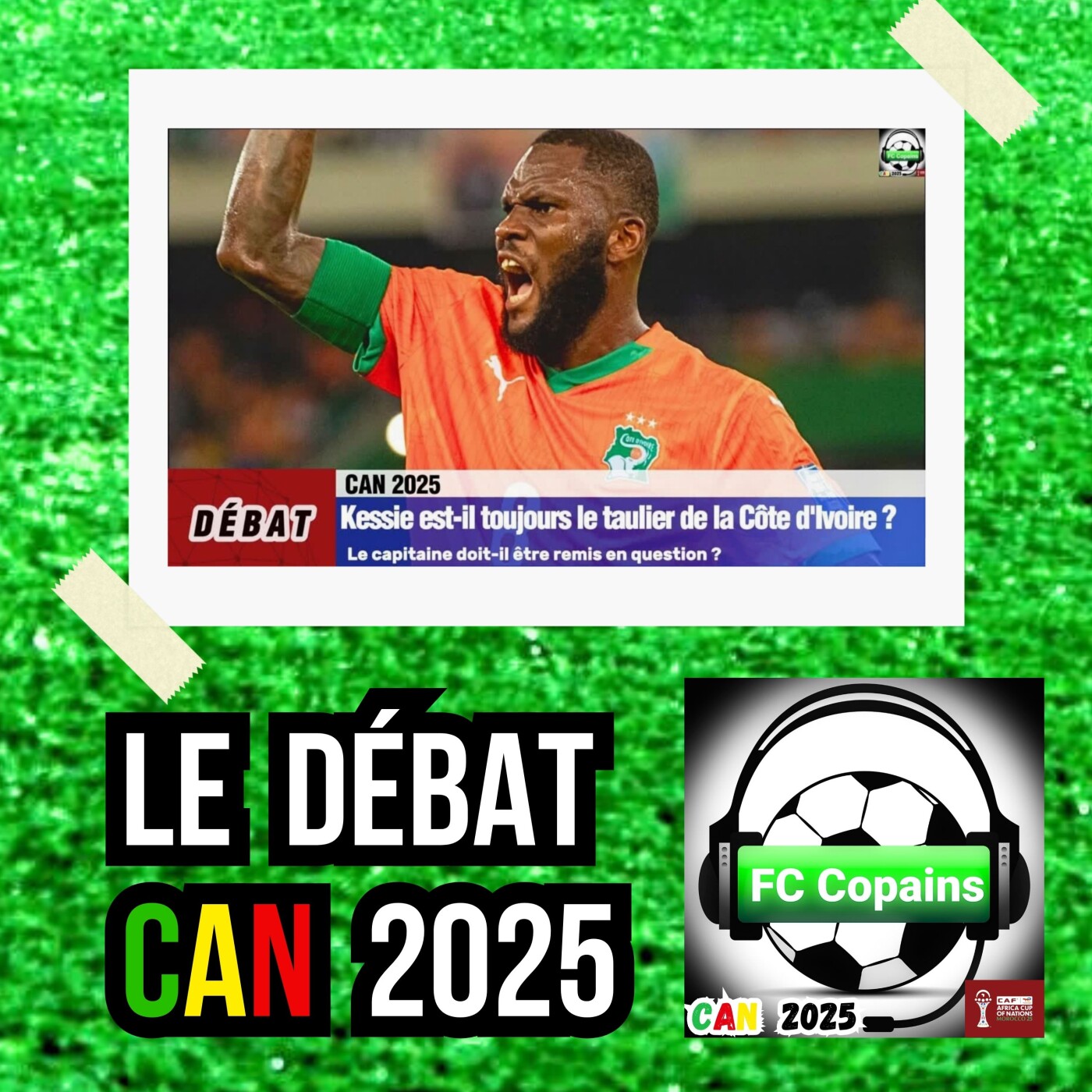 Débat CAN 2025- Franck Kessie🇨🇮 est-il toujours le taulier de la Côte d'Ivoire❓🤔