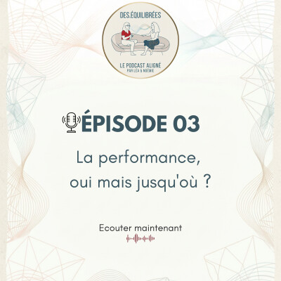 EP03 - La performance, oui mais jusqu'où ? cover