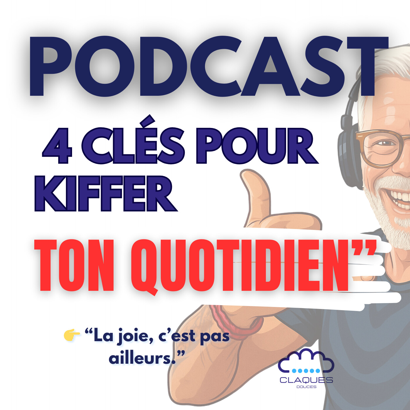 🌿 4 clés pour kiffer ton quotidien | Podcast Les Claques Douces episode artwork