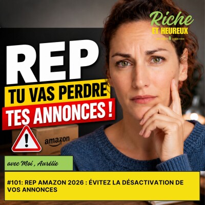 #101: REP Amazon 2026 : évitez la désactivation de vos annonces cover
