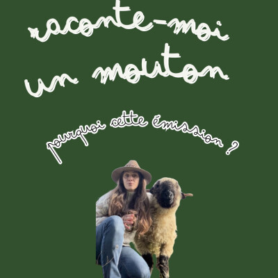 EPISODE 1 - La raison d'être de raconte-moi un mouton cover