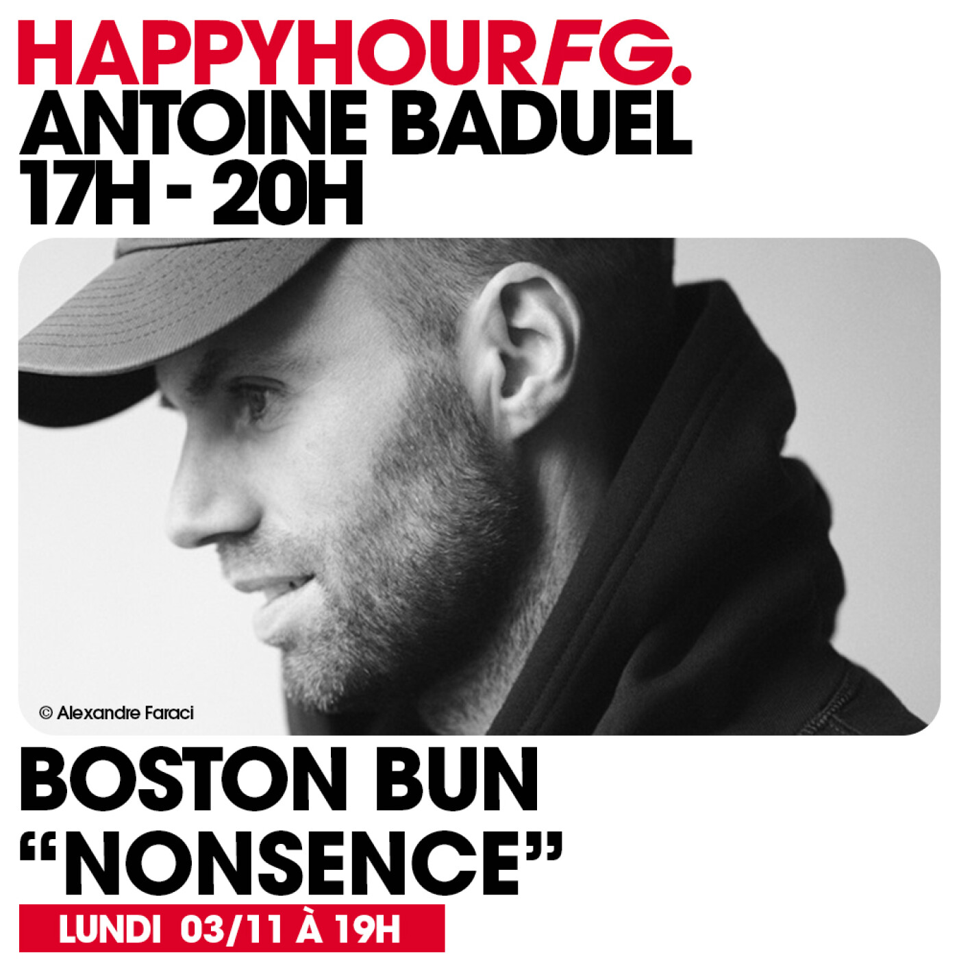 HAPPY HOUR FG AVEC ANTOINE BADUEL. L'INTERVIEW : BOSTON BUN