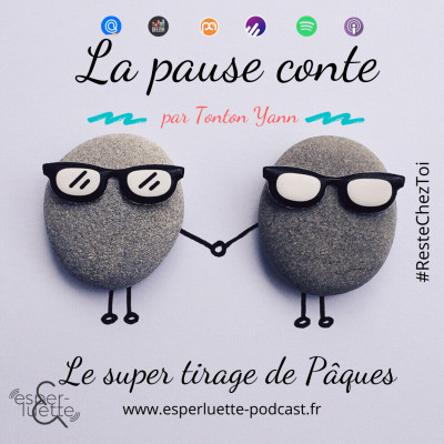 Le super tirage de Pâques - Par Tonton Yann - La pause conte #ResteChezToi cover