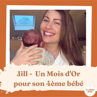 Jill: Un Mois d'Or pour son 4ème bébé cover