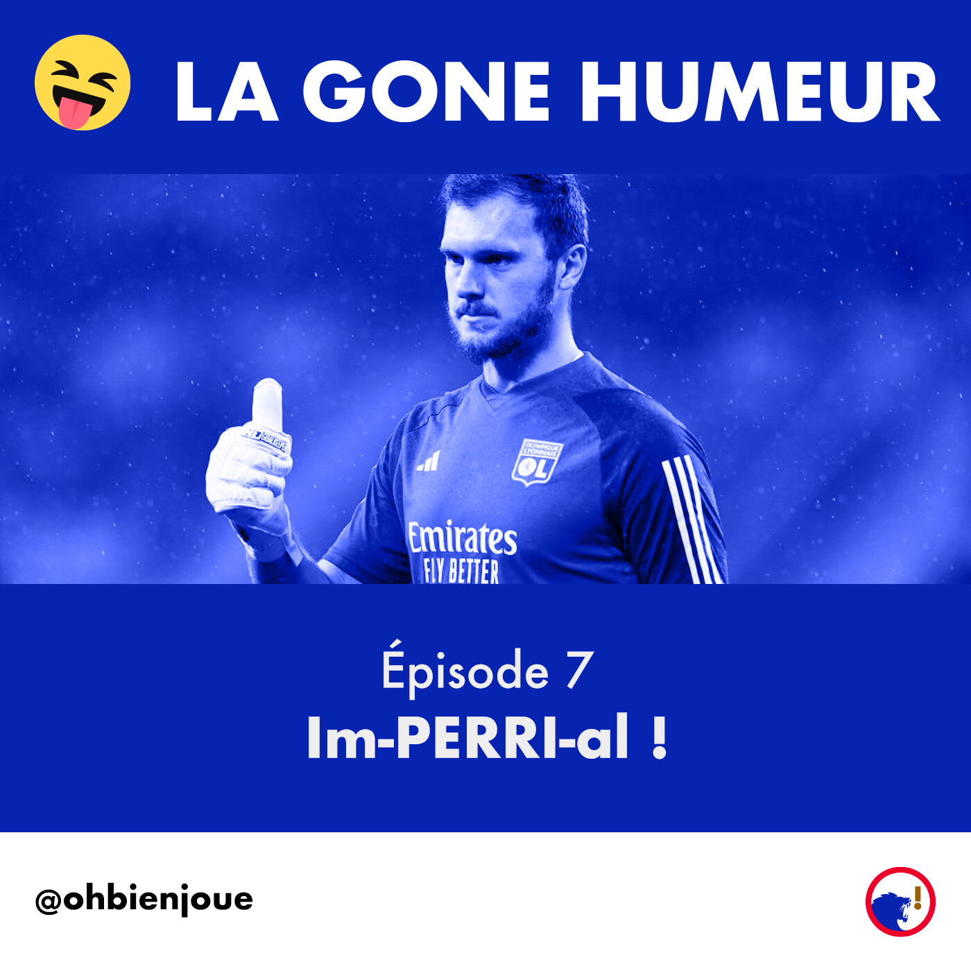 La Gone Humeur - Épisode 7 - Im-PERRI-al ! episode artwork