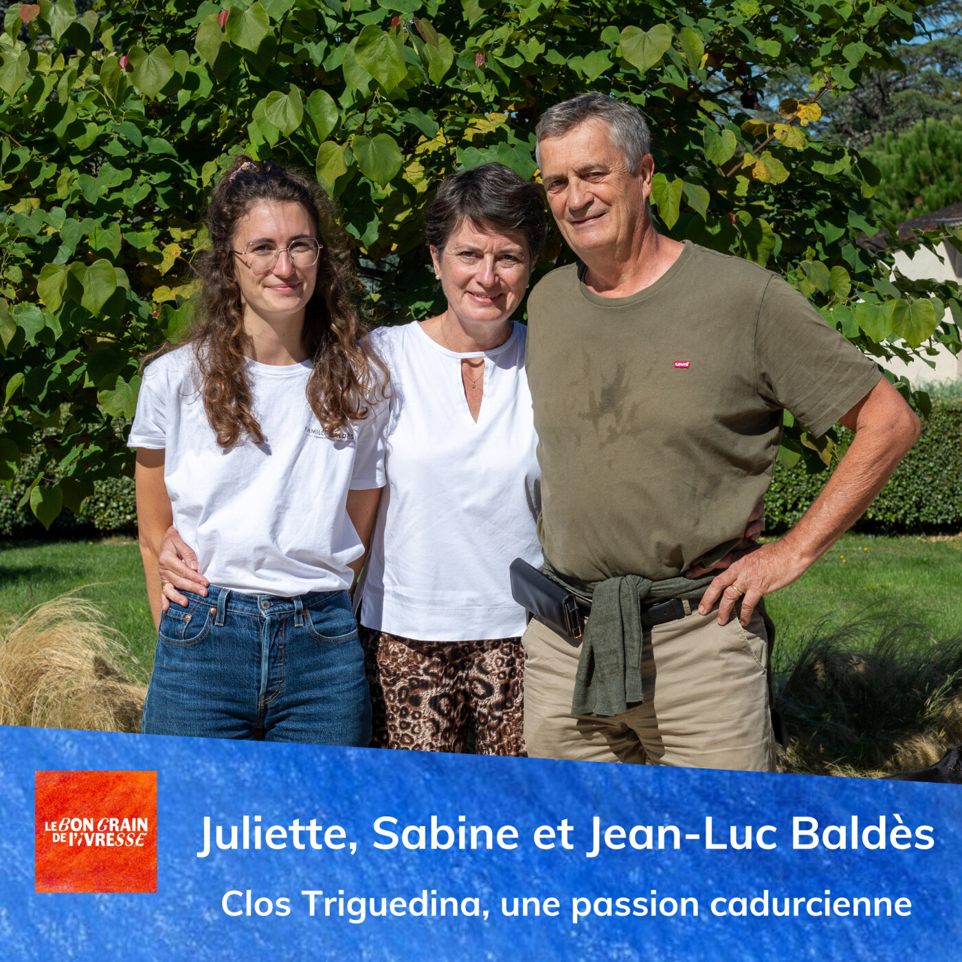 Juliette, Sabine et Jean-Luc Baldès - Clos Triguedina, une passion cadurcienne