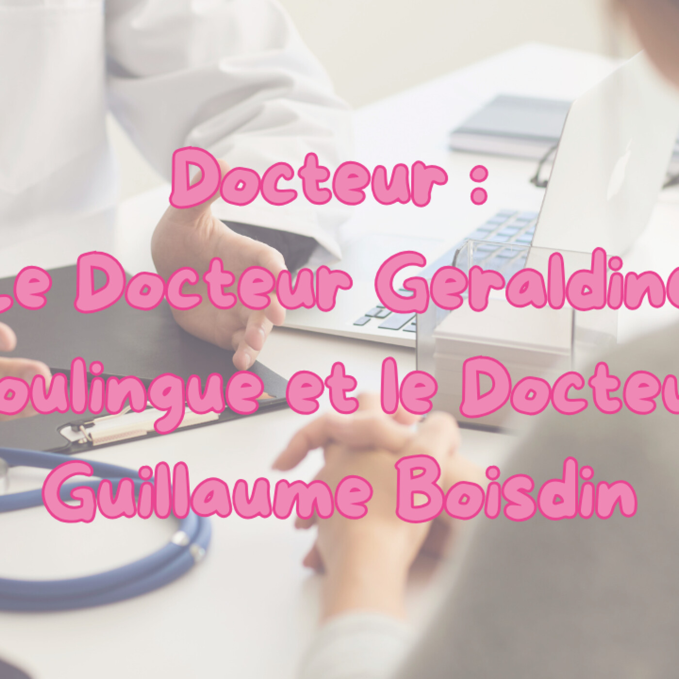 Interview entre le Docteur Poulingue et le Docteur Boisdin