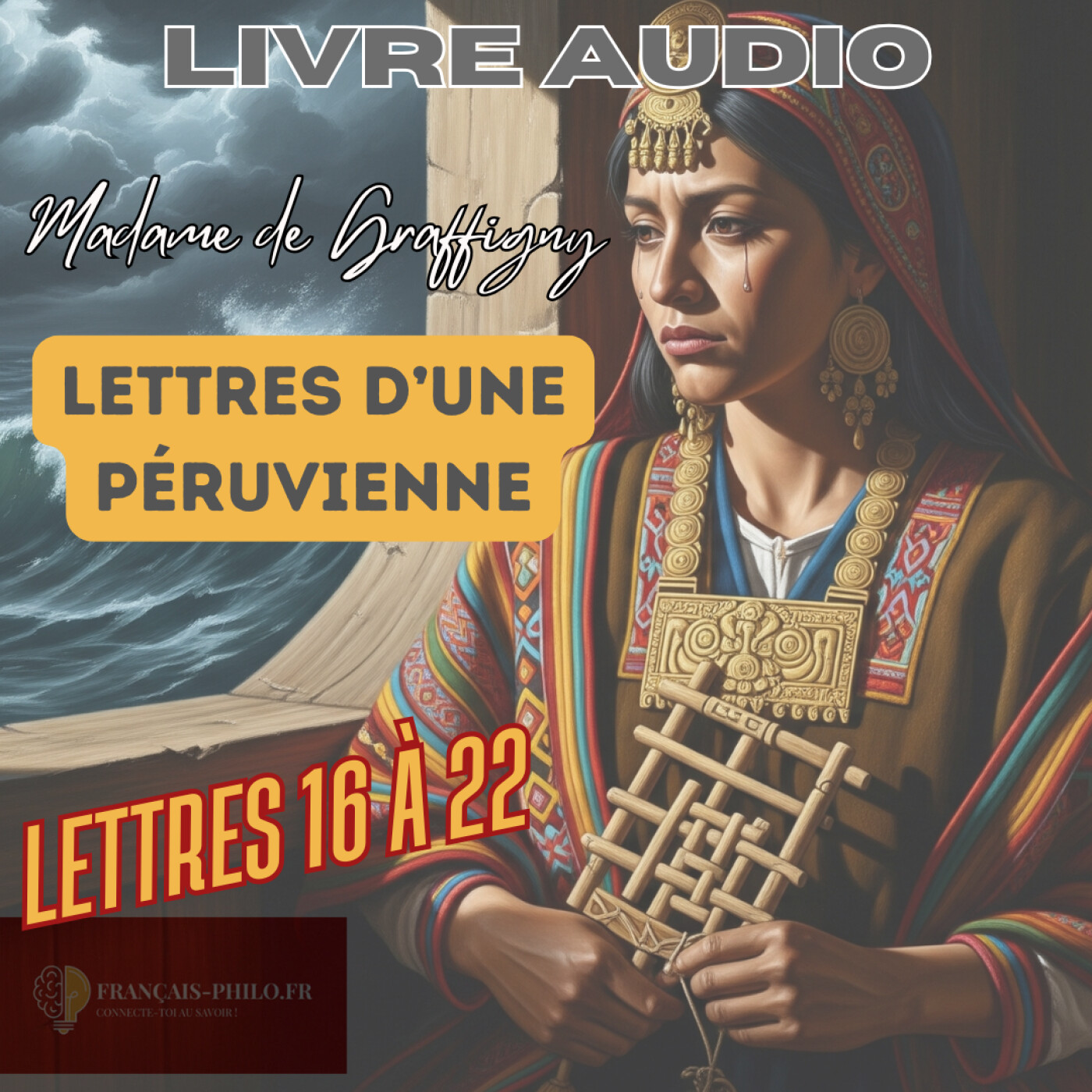 Madame de Graffigny, Lettres d'une péruvienne, (1747), Lettres 16 à 22 episode artwork