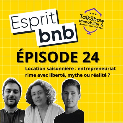 #24 Location courte durée : entrepreneuriat rime avec liberté, mythe ou réalité ? cover