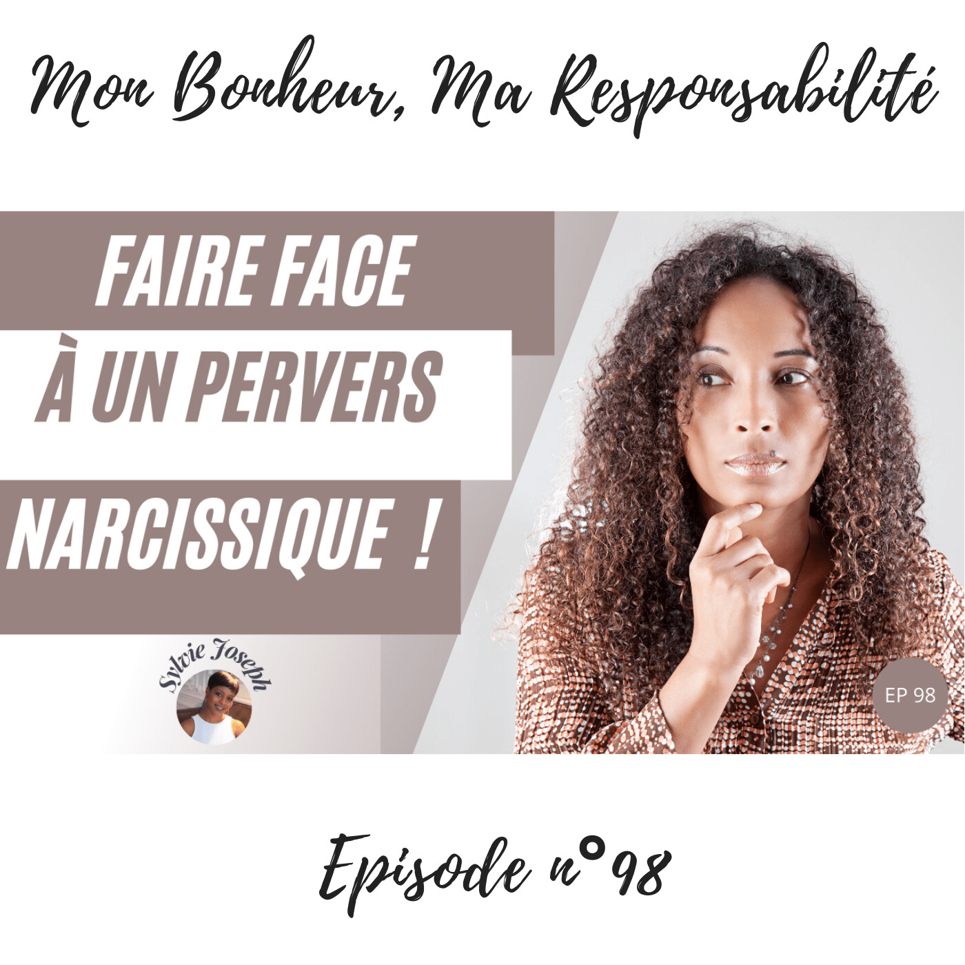 Episode 98 : Comment se protéger d'un pervers narcissique si vous ne pouvez pas le quitter ? episode artwork