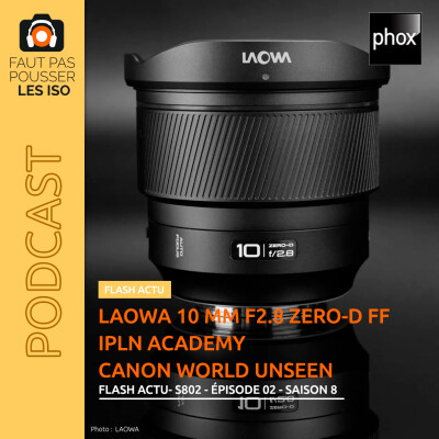 LE FLASH ACTUS - S802 - Laowa 10 mm f/2,8 Zero-D FF, la IPLN Academy, World Unseen, Instax Mini 99, firmware Nikon Z9 cover