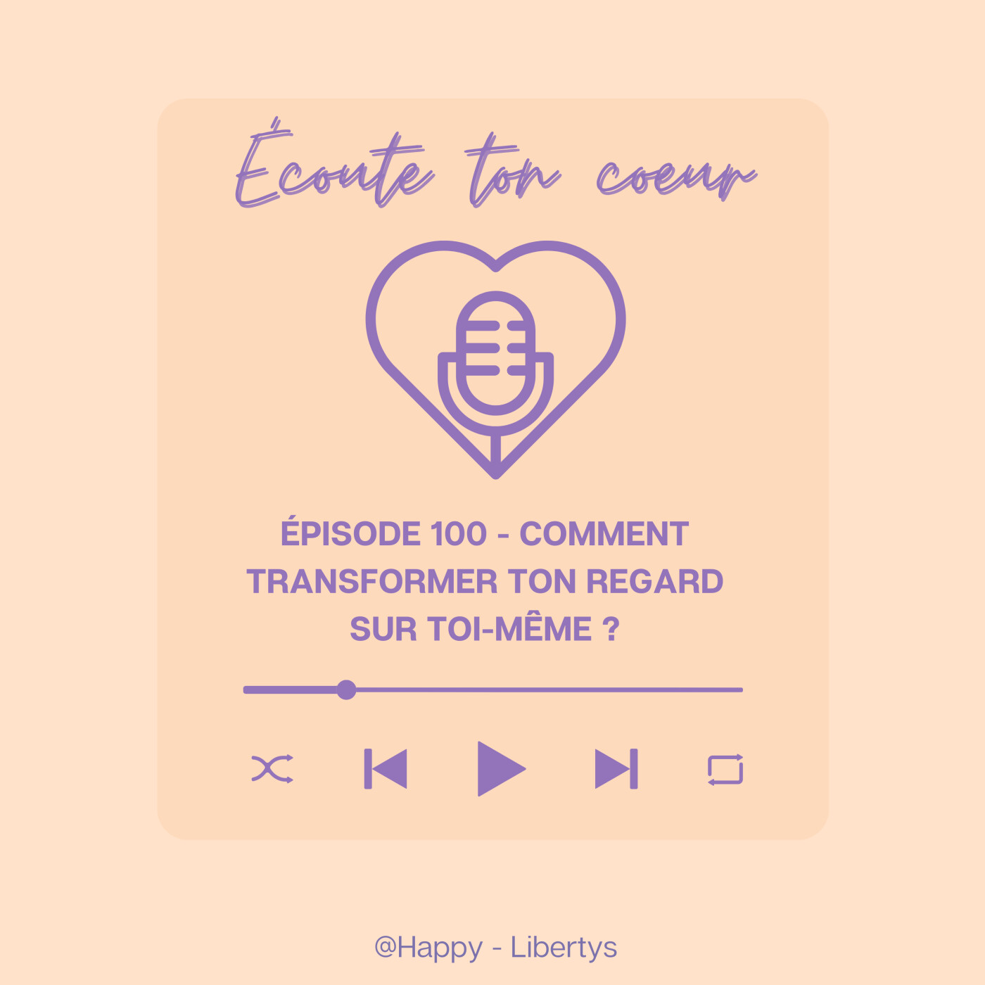 Épisode 100 - "Comment transformer ton regard sur toi-même ?"