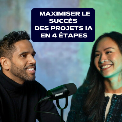 Episode 7: 4 étapes pour maximiser le succès des projets IA cover