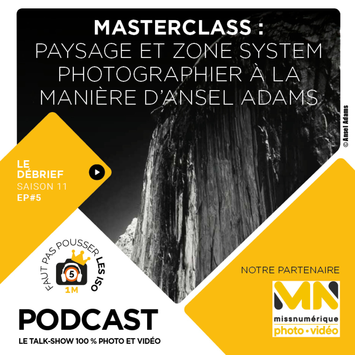 LE DÉBRIEF - S1105 - PAYSAGE ET ZONE SYSTEM : PHOTOGRAPHIER À LA MANIÈRE D'ANSEL ADAMS