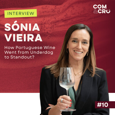 How Portuguese Wine Went from Underdog to Standout? With Sónia Vieira, Marketing Director of ViniPortugal cover