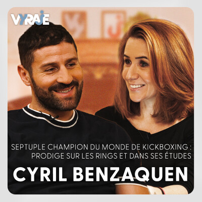 VYRAJE #3 - Cyril Benzaquen, 7 fois champion du monde de kickboxing : prodige sur les rings et dans ses études cover