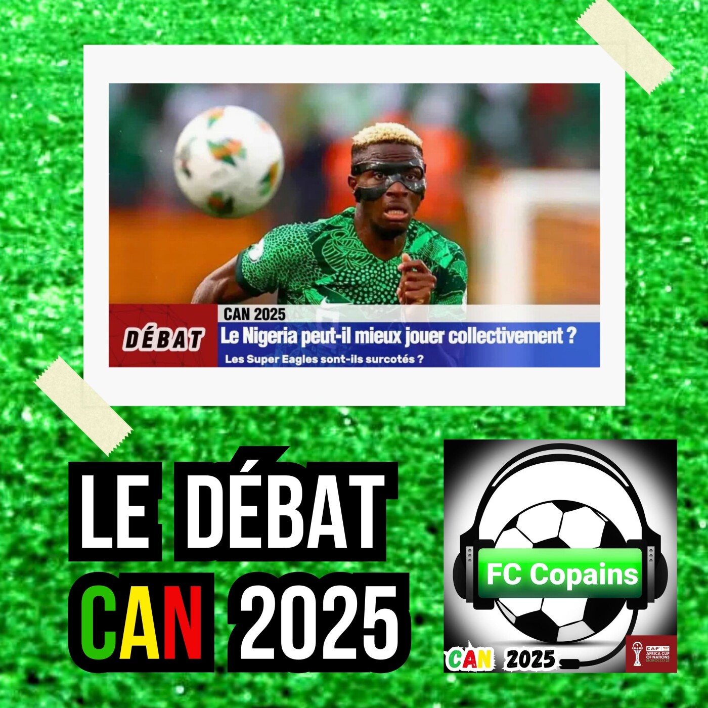 Débat CAN 2025- Le Nigeria🇳🇬 peut-il mieux jouer collectivement❓🤔