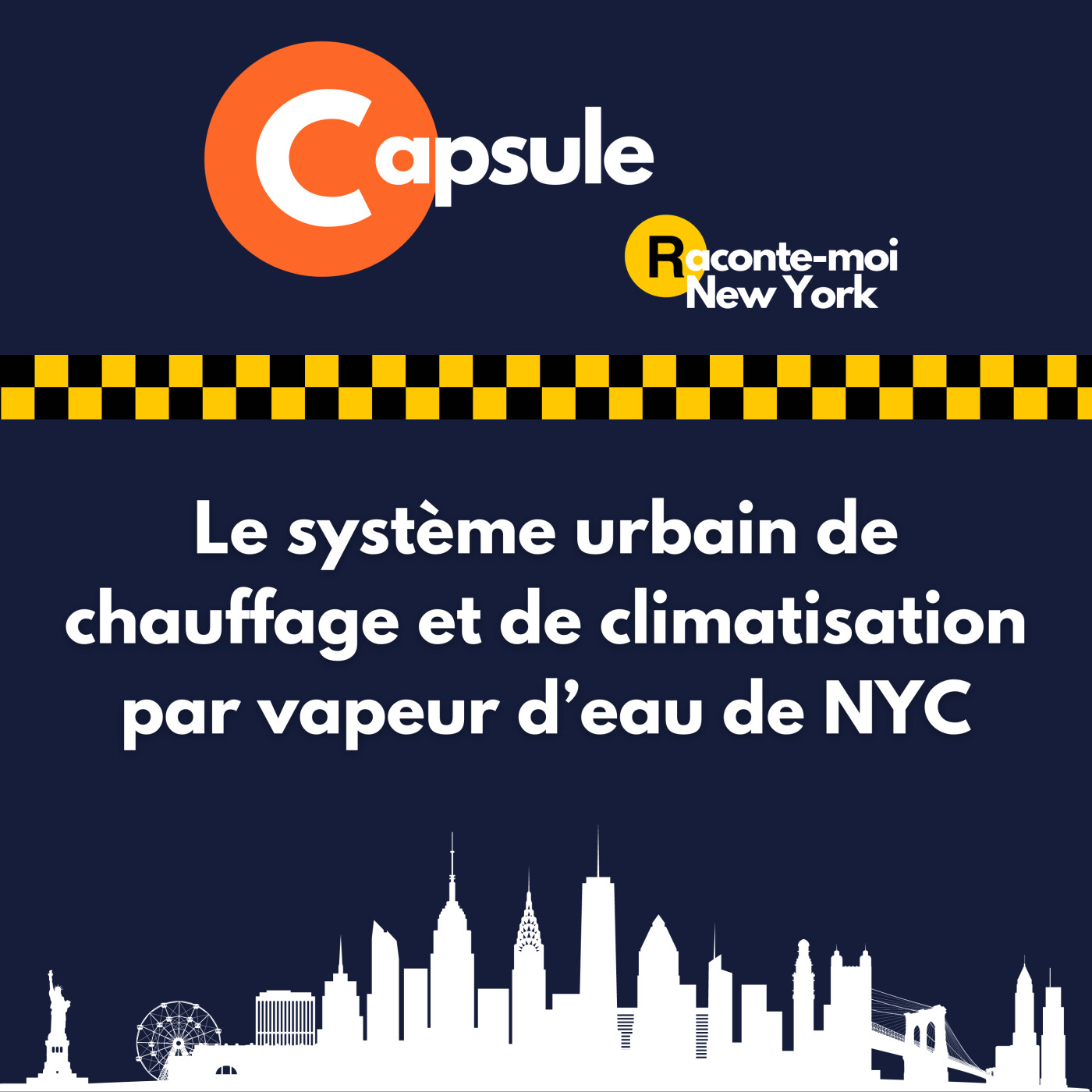 Capsule - Le système urbain de chauffage et de climatisation par vapeur d’eau de NYC
