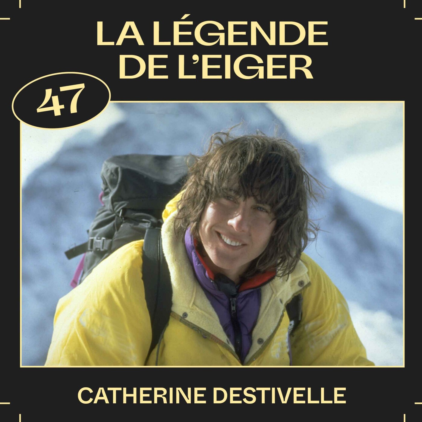 #47 — La légende de l'Eiger, avec Catherine Destivelle