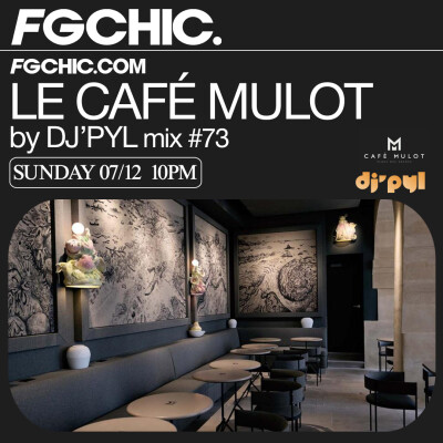 FG CHIC INVITE : LE CAFÉ MULOT BY DJ' PYL cover