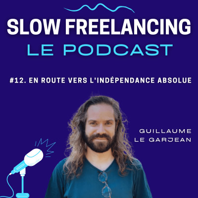 #12. En route vers l'indépendance absolue avec Guillaume Le Garjean cover