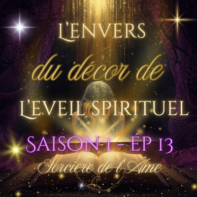 S1 - Ep 13 : L'envers du décor de l'éveil spirituel cover