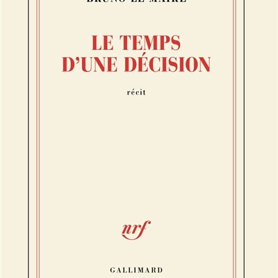 Bruno Le Maire - Le temps d'une décision : récit cover