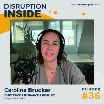 [DECRYPTAGE #36] - Caroline Brucker - Directrice RSE France & Benelux - Colgate-Palmolive cover