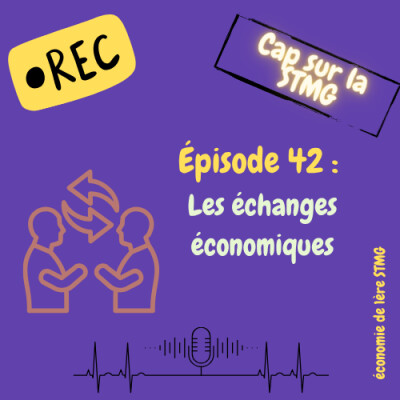 Podcast n°42 - Les échanges économiques cover