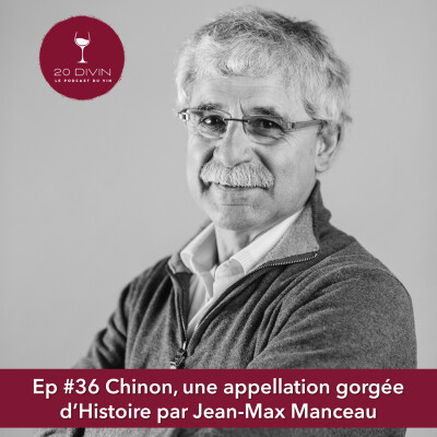20 Divin #36 : Chinon, une appellation gorgée d'Histoire par Jean-Max Manceau (1/2) cover