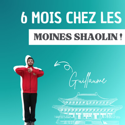Immersion en Chine : 6 mois d’entraînement chez les moines Shaolin avec Guillaume cover