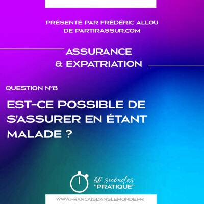 Assurance & Expatriation (Q8) : Est-ce possible de s’assurer en étant malade ? cover