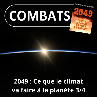 S05E31 2049 : Ce que le climat va faire à l'Europe 3/4, les points de bascule (Nathanaël Wallenhorst) cover