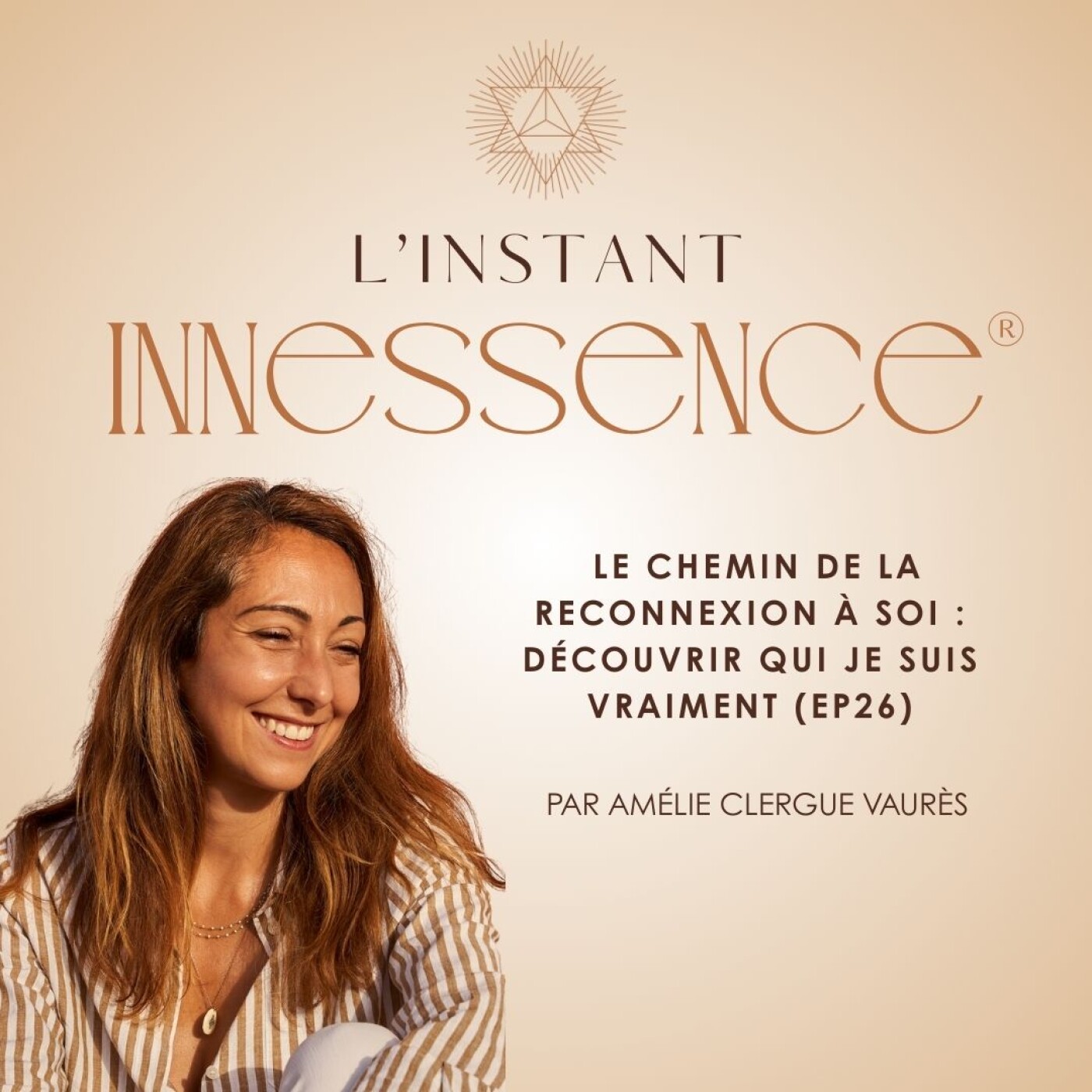 Le chemin de la reconnexion à soi : découvrir qui je suis vraiment (EP26)