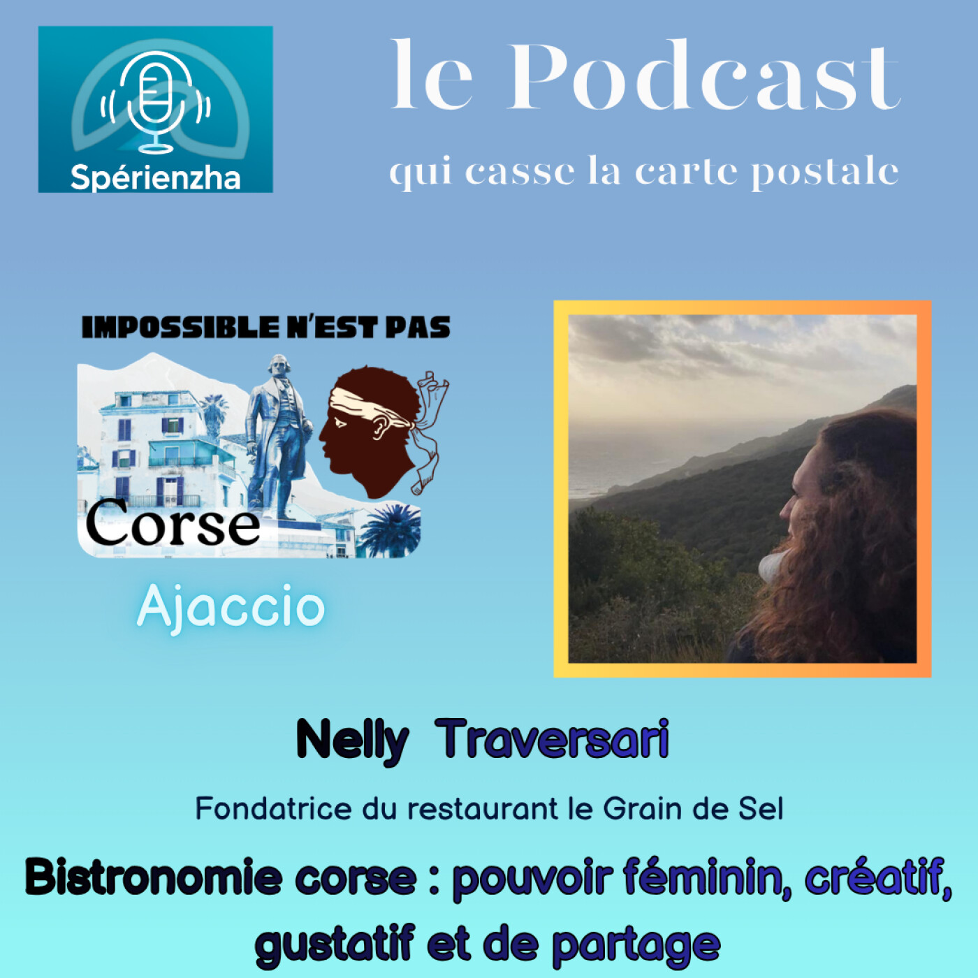 Impossible n’est pas Corse ! - Nelly Traversari, Fondatrice du Restaurant le Grain de Sel episode artwork