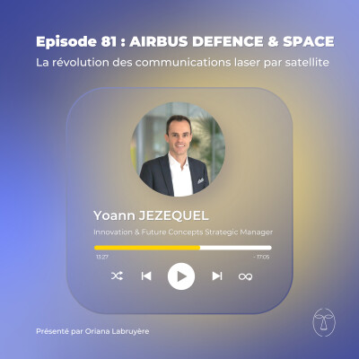 Episode 81 : AIRBUS DEFENCE & SPACE, la révolution des communications laser cover